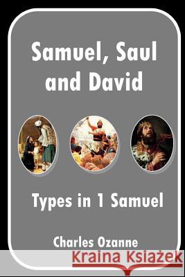 Samuel, Saul and David: Types in 1 Samuel Charles Ozanne 9781783644667 Open Bible Trust - książka