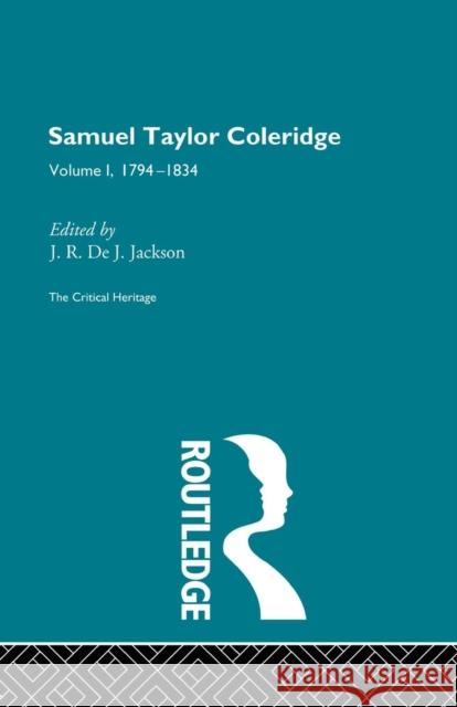 Samuel Taylor Coleridge: The Critical Heritage Volume 1 1794-1834 J. R. D 9780415756709 Routledge - książka