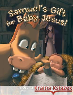 Samuel's Gift for Baby Jesus! Sandy Saia Lombardo 9781490891699 WestBow Press - książka