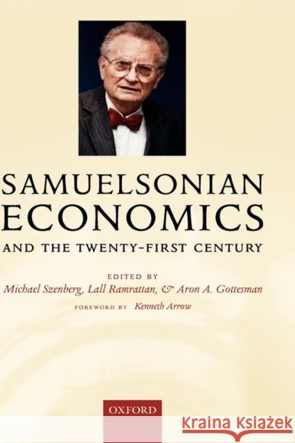 Samuelsonian Economics and the Twenty-First Century Michael Szenberg Lall Ramrattan Aron Gottesman 9780199298822 Oxford University Press, USA - książka