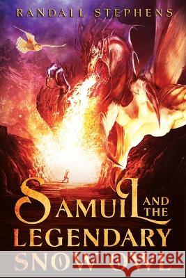 Samuil and the Legendary Snow Owl Randall Stephens 9781685470968 Wordhouse Book Publishing - książka