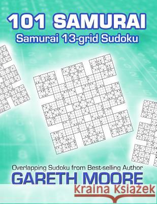 Samurai 13-grid Sudoku: 101 Samurai Moore, Gareth 9781481108058 Createspace - książka