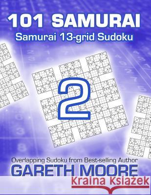 Samurai 13-grid Sudoku 2: 101 Samurai Moore, Gareth 9781484962541 Createspace - książka