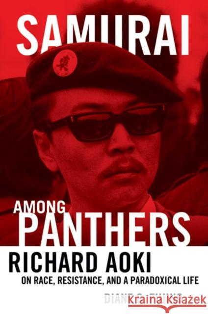 Samurai Among Panthers: Richard Aoki on Race, Resistance, and a Paradoxical Life Fujino, Diane C. 9780816677870 University of Minnesota Press - książka