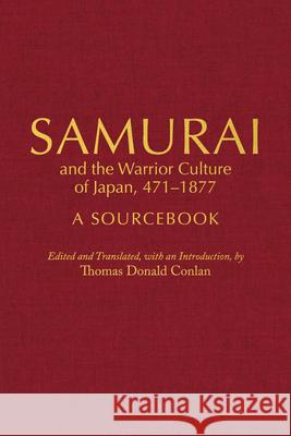 Samurai and the Warrior Culture of Japan, 471-1877: A Sourcebook  9781647920562 Hackett Publishing Co, Inc - książka