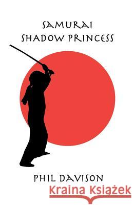 Samurai Shadow Princess Phil Davison 9780473212032 Roza Media - książka