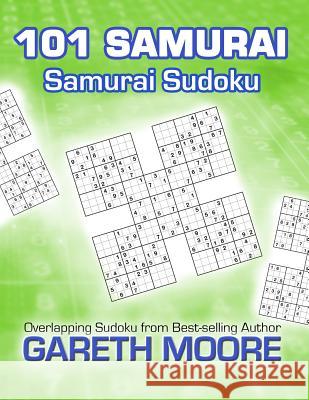 Samurai Sudoku: 101 Samurai Gareth Moore 9781481106023 Createspace - książka