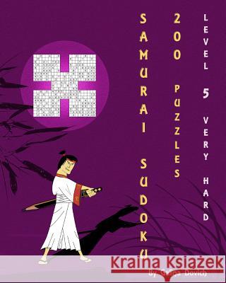 Samurai Sudoku 200 Puzzles: Level 5 Very Hard Galina Dovich 9781537712444 Createspace Independent Publishing Platform - książka