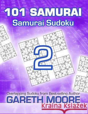 Samurai Sudoku 2: 101 Samurai Gareth Moore 9781490321554 Createspace - książka