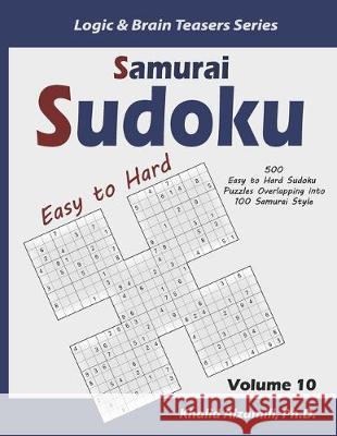 Samurai Sudoku: 500 Easy to Hard Sudoku Puzzles Overlapping into 100 Samurai Style Khalid Alzamili 9781675155592 Independently Published - książka