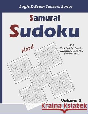 Samurai Sudoku: 500 Hard Sudoku Puzzles Overlapping into 100 Samurai Style Khalid Alzamili 9781674698830 Independently Published - książka