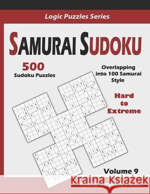 Samurai Sudoku: 500 Hard to Extreme Sudoku Puzzles Overlapping into 100 Samurai Style Khalid Alzamili 9781709513053 Independently Published - książka