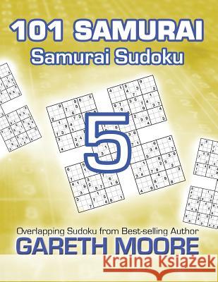 Samurai Sudoku 5: 101 Samurai Gareth Moore 9781540448118 Createspace Independent Publishing Platform - książka