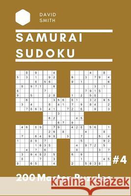 Samurai Sudoku - 200 Master Puzzles Vol.4 David Smith 9781794584471 Independently Published - książka