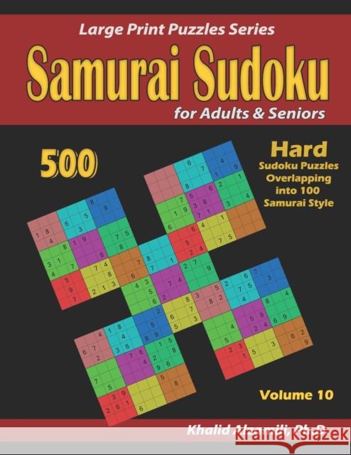 Samurai Sudoku for adults & Seniors: 500 Hard Sudoku Puzzles Overlapping into 100 Samurai Style Khalid Alzamili 9781711330440 Independently Published - książka