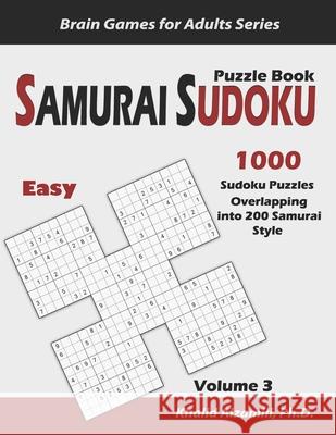 Samurai Sudoku Puzzle Book: 1000 Easy Sudoku Puzzles Overlapping into 200 Samurai Style Khalid Alzamili 9781694441256 Independently Published - książka