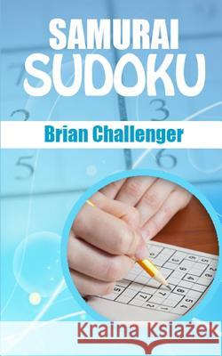 Samurai Sudoku: Really Hard Sudoku Puzzles Brian Challenger 9781983139437 Independently Published - książka