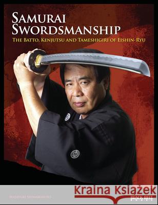 Samurai Swordsmanship: The Batto, Kenjutsu, and Tameshiri of Eishin-Ryu Carl E. Long Masayuki Shimabukuro 9780897501996 Black Belt Books - książka