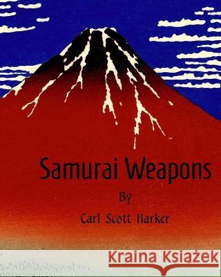 Samurai Weapons Carl Scott Harker   9798376311028 Independently Published - książka