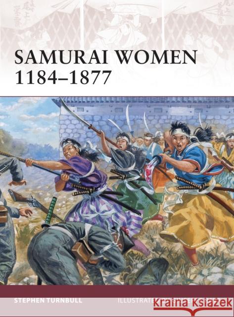Samurai Women 1184-1877 Stephen Turnbull 9781846039515  - książka