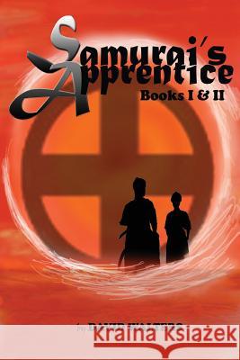 Samurai's Apprentice: Books 1 & 2: Samurai's Apprentice & Ninja's Apprentice David Walters 9781500418441 Createspace - książka