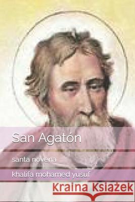 San Agatón: santa novena Khalifa Mohamed Tuky Yusuf 9798795307664 Independently Published - książka