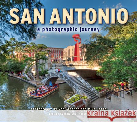 San Antonio: A Photographic Journey Rob Greebon Mike Jones 9781560377863 Farcountry Press - książka