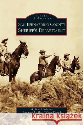 San Bernardino County Sheriff's Department M. David Desoucy Sheriff Gary Penrod 9781531628383 Arcadia Library Editions - książka