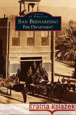 San Bernardino Fire Department Steven Shaw 9781531614867 Arcadia Library Editions - książka