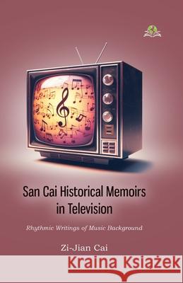 San Cai Historical Memoirs in Television Zi-Jian Cai 9788119524532 Exceller Books - książka