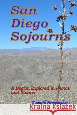 San Diego Sojourns: A Region Explored in Photos and Stories Kenneth Brantingham 9781494327002 Createspace - książka