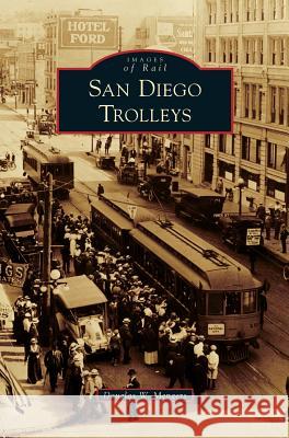 San Diego Trolleys Douglas W. Mengers 9781540226129 Arcadia Publishing Library Editions - książka