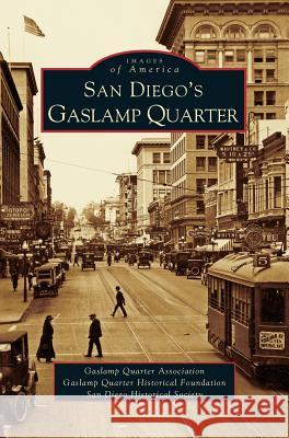 San Diego's Gaslamp Quarter The San Diego Historical Society, Gaslamp Quarter Association 9781531614980 Arcadia Publishing Library Editions - książka