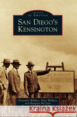 San Diego's Kensington Margaret McCann Kiley Wallace Alexandra Wallace 9781540226167 Arcadia Publishing Library Editions - książka