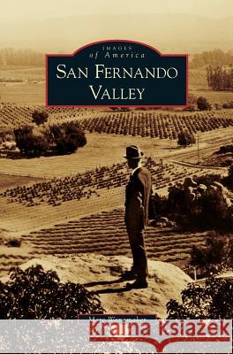 San Fernando Valley Marc Wanamaker 9781531646981 Arcadia Library Editions - książka