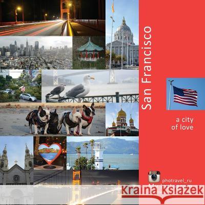 San Francisco - a city of love: My instagram photravel_ru Vlasov, Andrey 9781545285176 Createspace Independent Publishing Platform - książka