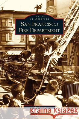 San Francisco Fire Department John Garvey 9781531614317 Arcadia Publishing Library Editions - książka