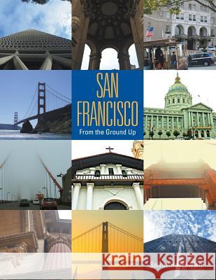 San Francisco: From The Ground Up Newton, Salvadore 9781482663204 Createspace - książka