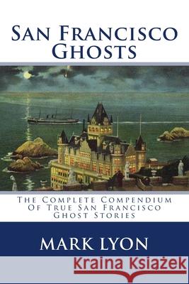 San Francisco Ghosts Mark Lyon 9780979532740 Windwhistle - książka