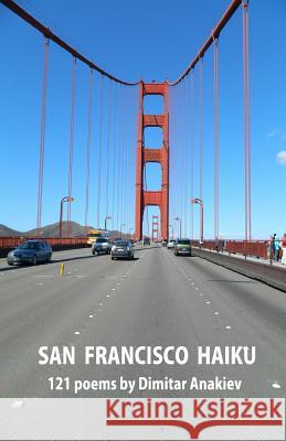 San Francisco Haiku Dimitar Anakiev 9781515169376 Createspace - książka