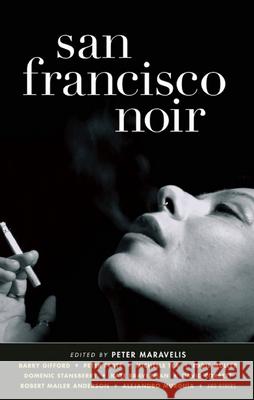 San Francisco Noir Peter Maravelis Robert Mailer Anderson Will Christopher Baer 9781636140865 Akashic Books - książka