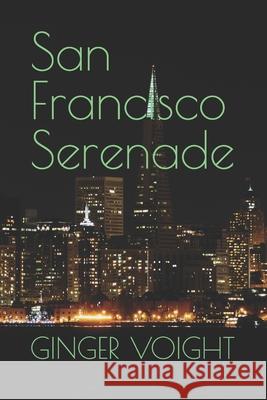 San Francisco Serenade Ginger Voight 9781479102334 Createspace - książka