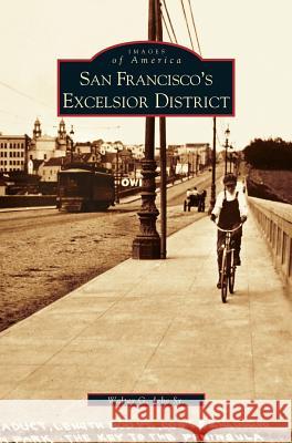 San Francisco's Excelsior District Walter G Jebe, Walter G Jebe, Sr 9781531615215 Arcadia Publishing Library Editions - książka