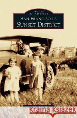 San Francisco's Sunset District Lorrie Ungarretti Lorri Ungaretti 9781531614966 Arcadia Library Editions - książka