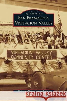 San Francisco's Visitacion Valley Visitacion Valley History Project, Cynthia Cox, Edie Epps 9781531616557 Arcadia Publishing Library Editions - książka