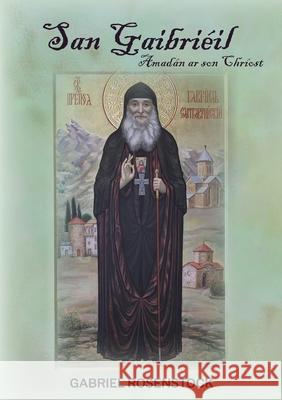 San Gaibri?il: Amad?n ar son Chr?ost Gabriel Rosenstock 9781918058130 Gabriel Rosenstock - książka