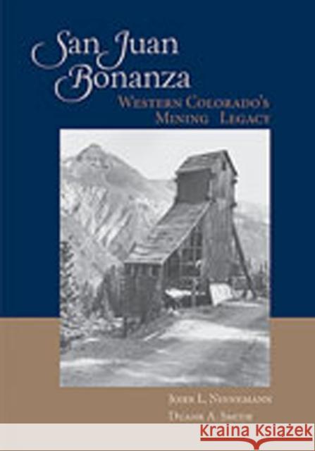 San Juan Bonanza: Western Colorado's Mining Legacy Ninnemann, John L. 9780826335784 University of New Mexico Press - książka