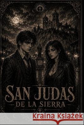 San Judas de la Sierra Bárcenas, Arturo 9798192602348 Independently Published - książka