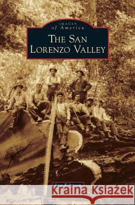 San Lorenzo Valley Lisa Robinson 9781531662332 Arcadia Publishing Library Editions - książka