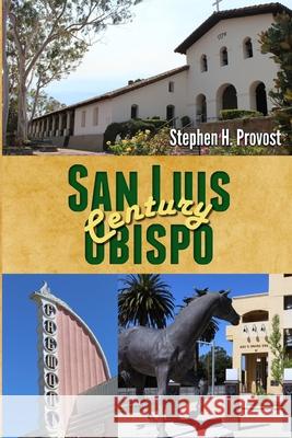 San Luis Obispo Century Stephen H Provost 9781949971217 Dragon Crown Books - książka